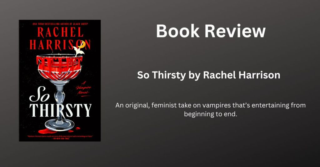 So Thirsty by Rachel Harrison –&nbsp;Review