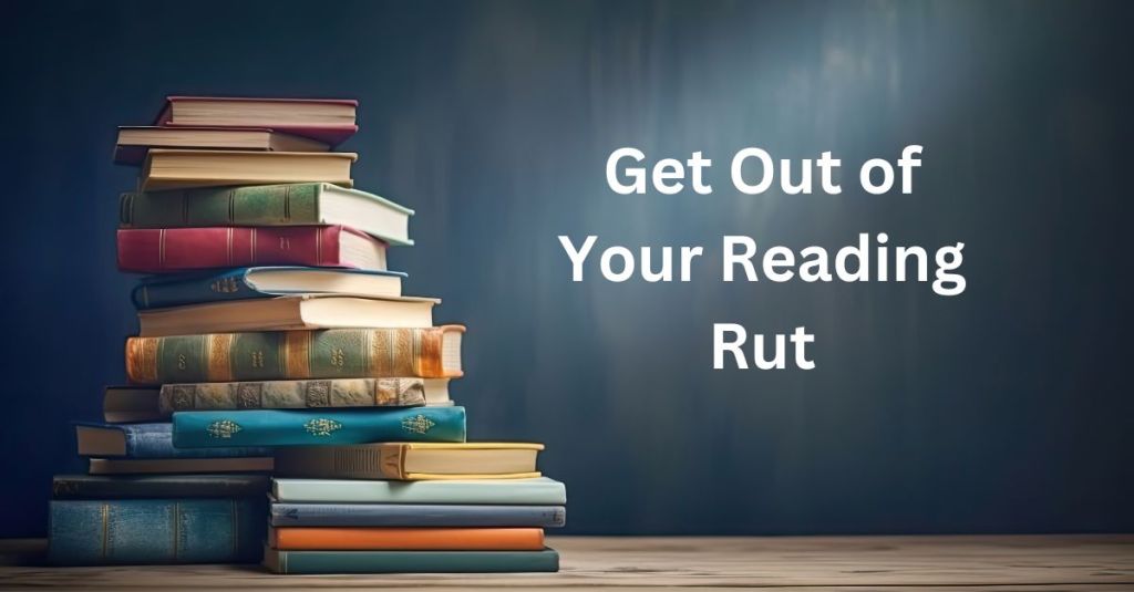 Get Out of Your Reading&nbsp;Rut