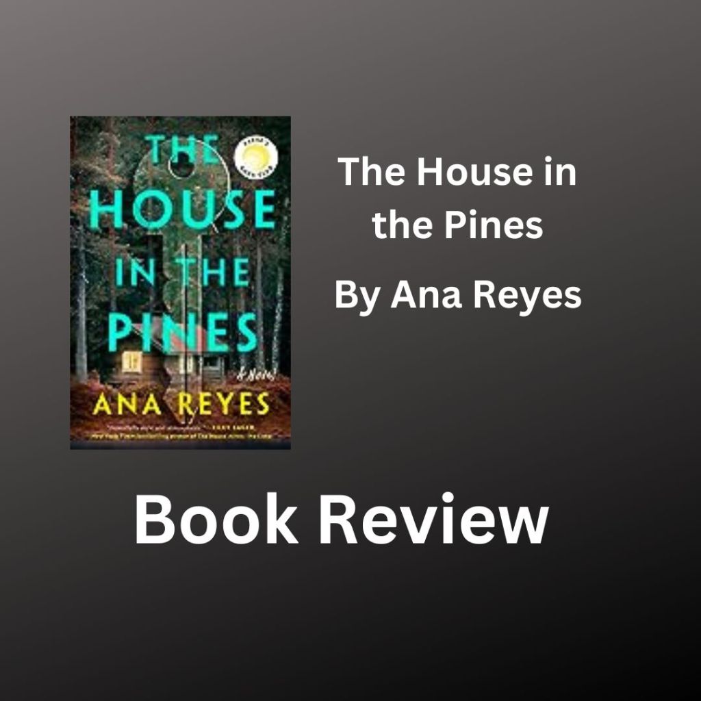 Review: The House in the Pines by Ana&nbsp;Reyes