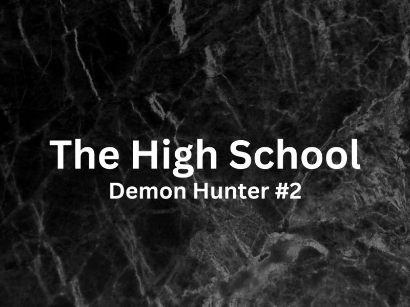 The High School – Demon Hunter&nbsp;#2