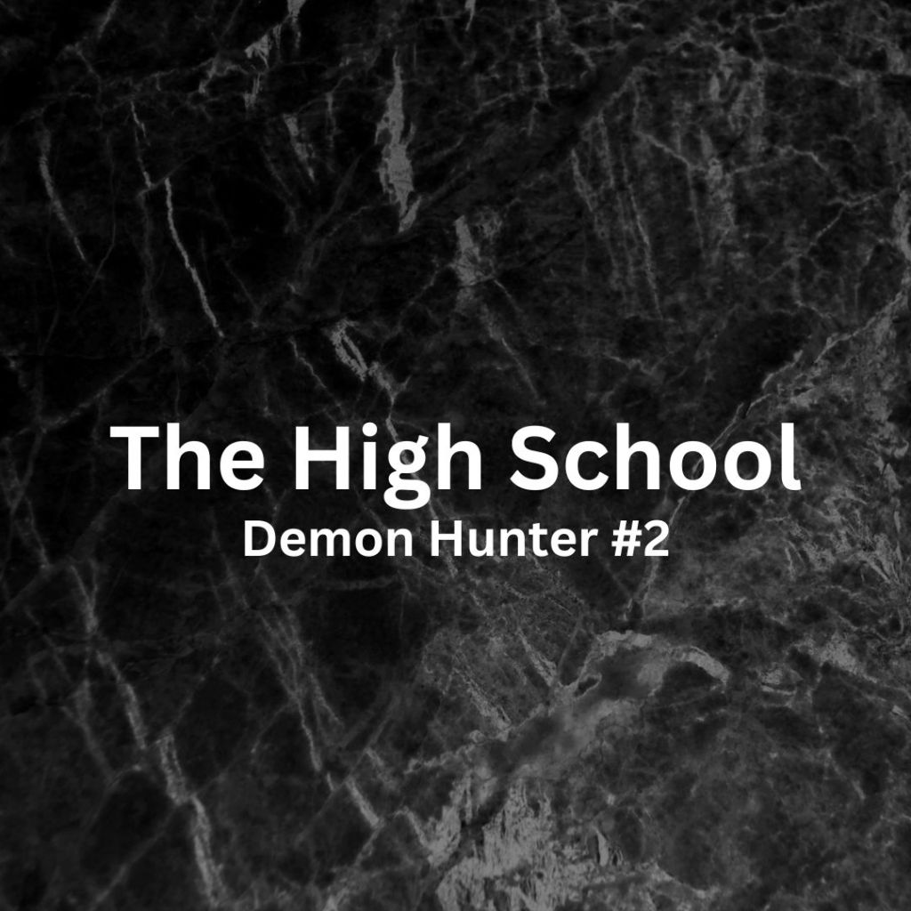 The High School – Demon Hunter&nbsp;#2
